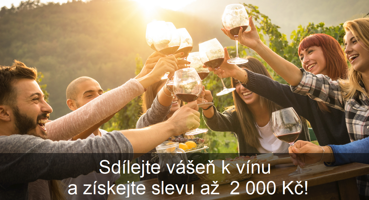 Sdílejte vášeň k vínu a získejte slevu až 2 000 Kč! Sleva 2 000 Kč!